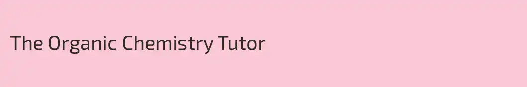 The Organic Chemistry Tutor